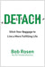 Detach: Ditch Your Baggage to Live a More Fulfilling Life
