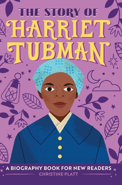 The Story of Harriet Tubman: An Inspiring Biography for Young Readers