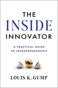 Inside Innovator: A Practical Guide to Intrapreneurship