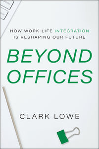 Beyond Offices: How Work-Life Integration Is Reshaping Our Future