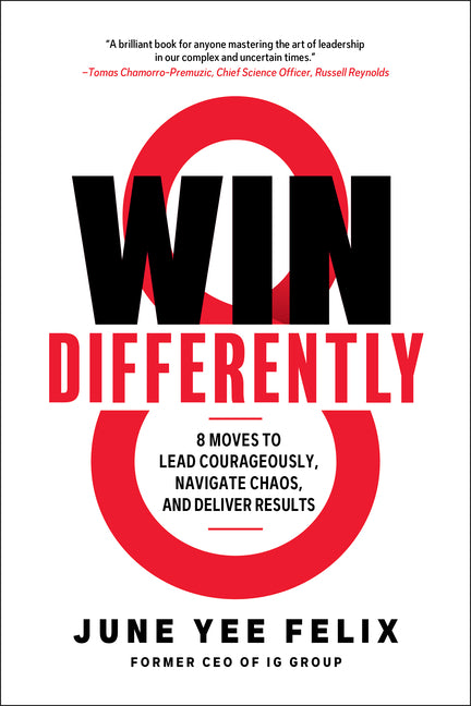 Win Differently: 8 Moves to Lead Courageously, Navigate Chaos, and Deliver Results