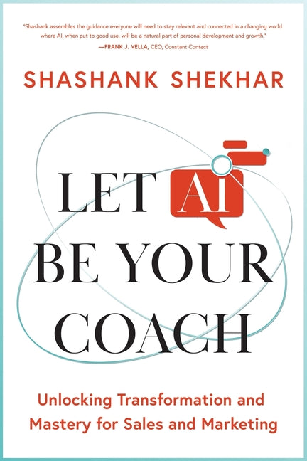 Let AI Be Your Coach: Unlocking Transformation and Mastery for Sales and Marketing