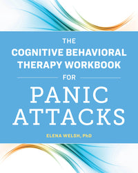 Cognitive Behavioral Therapy Workbook for Panic Attacks