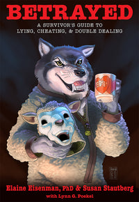 Betrayed: A Survivor's Guide to Lying, Cheating, & Double Dealing