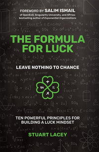 Formula for Luck: Leave Nothing to Chance: Ten Powerful Principles for Building a Luck Mindset