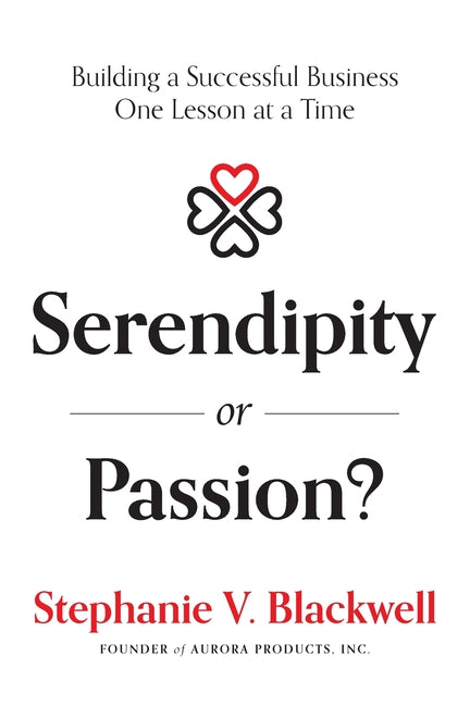 Serendipity or Passion?: Building a Successful Business One Lesson at a Time