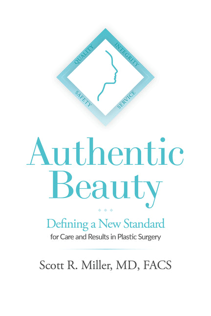 Authentic Beauty: Defining a New Standard for Care and Results in Plastic Surgery