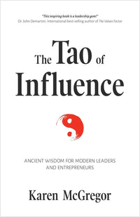 Tao of Influence: Ancient Wisdom for Modern Leaders and Entrepreneurs (Business Management, Positive Influence, Eastern Philosophy, Taoism)