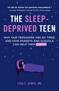 Sleep-Deprived Teen: Why Our Teenagers Are So Tired, and How Parents and Schools Can Help Them Thrive (Healthy Sleep Habits, Sleep Patterns, Teenage S