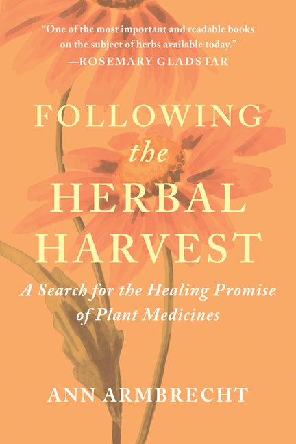 Following the Herbal Harvest: A Search for the Healing Promise of Plant Medicines