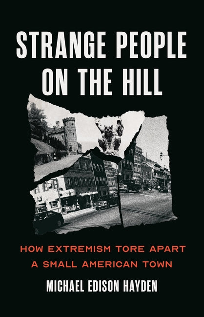 Strange People on the Hill: How Extremism Tore Apart a Small American Town