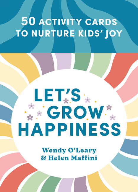 Let's Grow Happiness: 50 Activity Cards to Nurture Kids' Joy