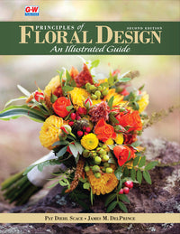 Principles of Floral Design: An Illustrated Guide (Second Edition, Revised, Textbook)