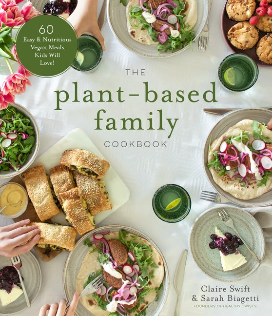 Plant-Based Family Cookbook: 60 Easy & Nutritious Vegan Meals Kids Will Love!