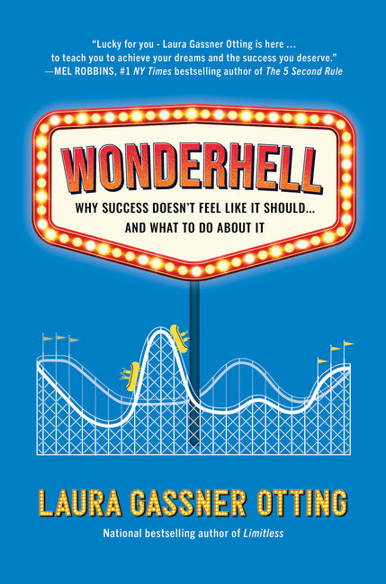 Wonderhell: Why Success Doesn't Feel Like It Should . . . and What to Do about It