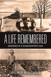 Life Remembered: Memories of a Sharecropper's Son