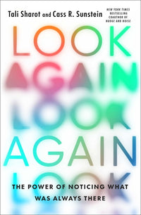 Look Again: The Power of Noticing What Was Always There