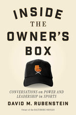 Inside the Owner's Box: Conversations on Power and Leadership in Sports