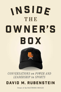 Inside the Owner's Box: Conversations on Power and Leadership in Sports