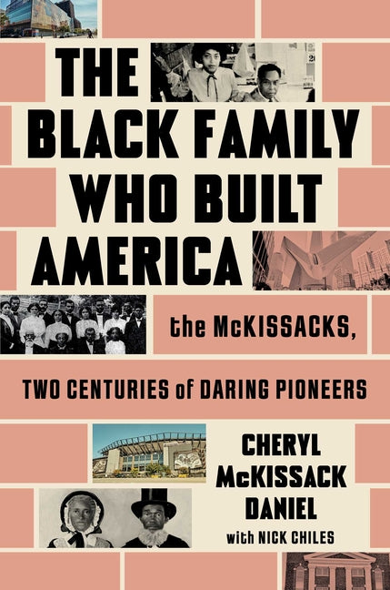 Black Family Who Built America: The McKissacks, Two Centuries of Daring Pioneers