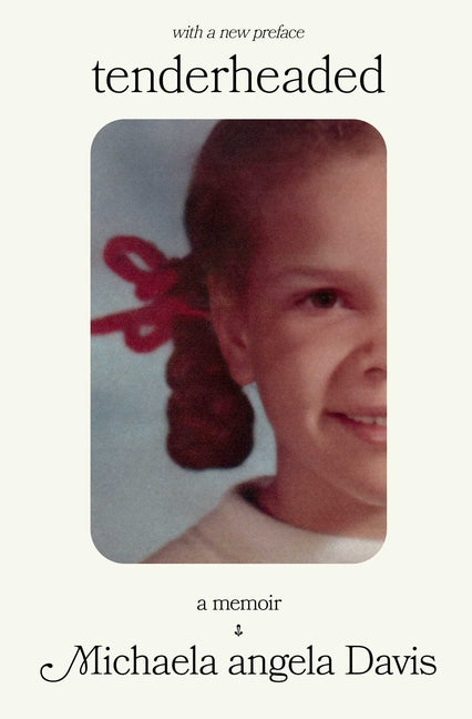 Tenderheaded: A Memoir