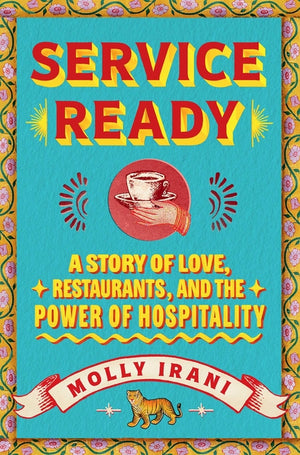 Service Ready: A Story of Love, Restaurants, and the Power of Hospitality