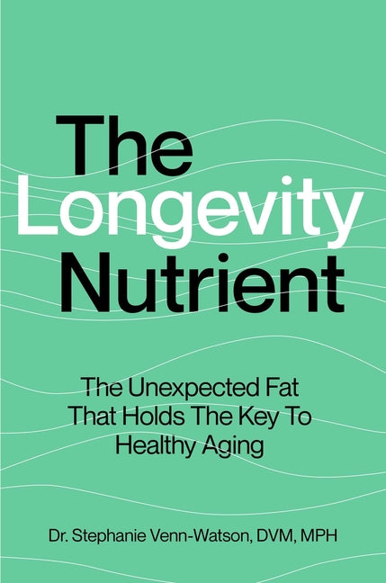 Longevity Nutrient: The Unexpected Fat That Holds the Key to Healthy Aging