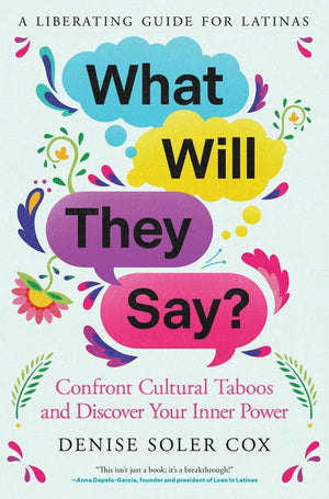 What Will They Say?: Confront Cultural Taboos and Discover Your Inner Power