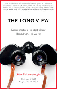 Long View: Career Strategies to Start Strong, Reach High, and Go Far