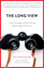 Long View: Career Strategies to Start Strong, Reach High, and Go Far