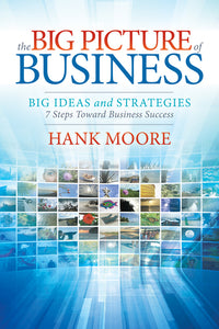 Big Picture of Business: Big Ideas and Strategies