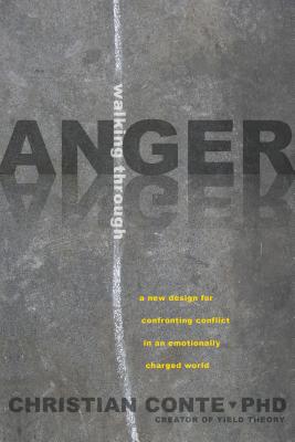 Walking Through Anger: A New Design for Confronting Conflict in an Emotionally Charged World