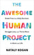 Awesome Human Project: Break Free from Daily Burnout, Struggle Less, and Thrive More in Work and Life