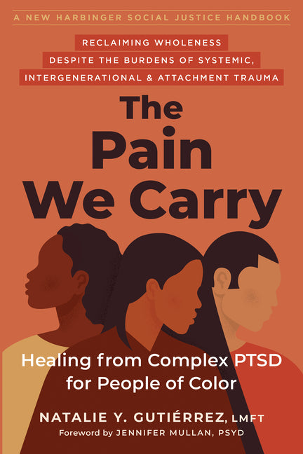 Pain We Carry: Healing from Complex Ptsd for People of Color