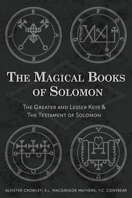Magical Books of Solomon: The Greater and Lesser Keys & The Testament of Solomon