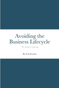 Avoiding the Business Lifecycle: -Or trying to anyway