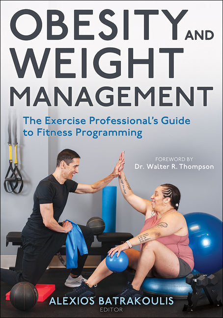 Obesity and Weight Management: The Exercise Professional's Guide to Fitness Programming
