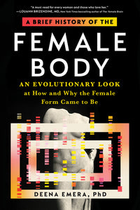 Brief History of the Female Body: An Evolutionary Look at How and Why the Female Form Came to Be