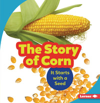 Story of Corn: It Starts with a Seed