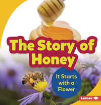 Story of Honey: It Starts with a Flower