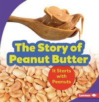 Story of Peanut Butter: It Starts with Peanuts