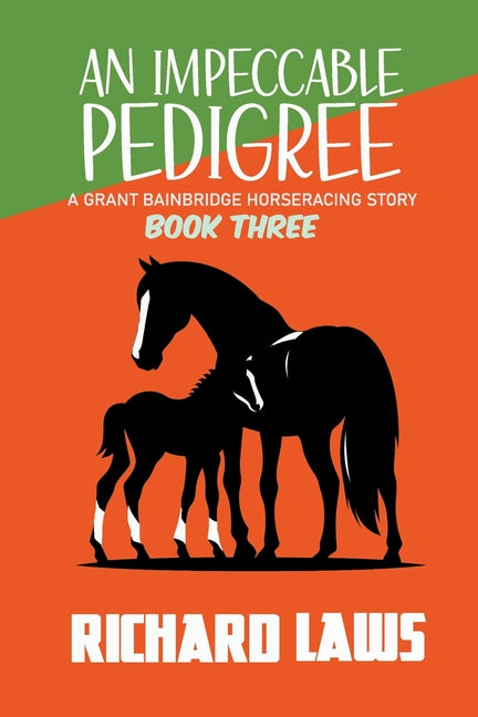 An Impeccable Pedigree: Book 3 in the Grant Bainbridge Racing Thriller Series