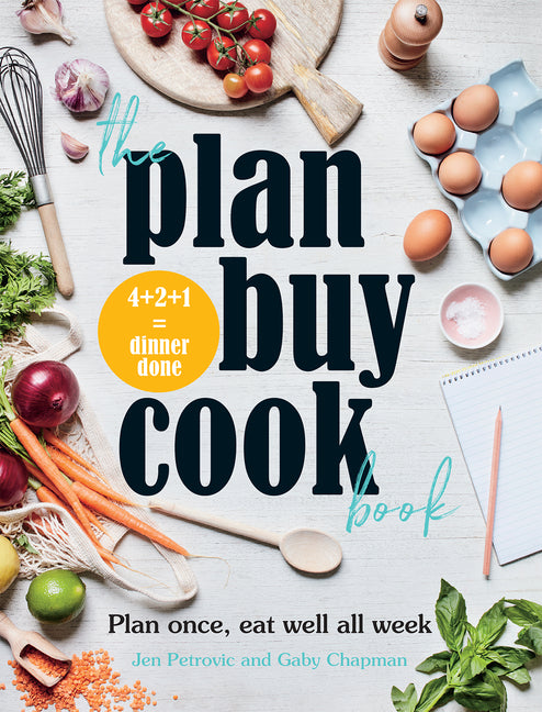 Plan Buy Cook Book: Plan Once, Eat Well All Week
