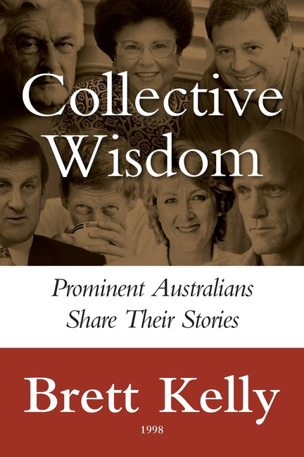 Collective Wisdom: Prominent Australians Share Their Stories