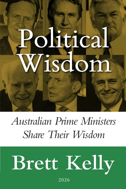 Political Wisdom: Australian Prime Ministers Share Their Wisdom
