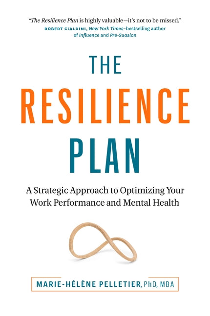 Resilience Plan: A Strategic Approach to Optimizing Your Work Performance and Mental Health