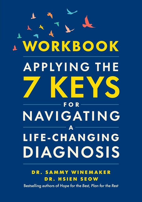 Workbook-Applying the 7 Keys for Navigating a Life-Changing Diagnosis