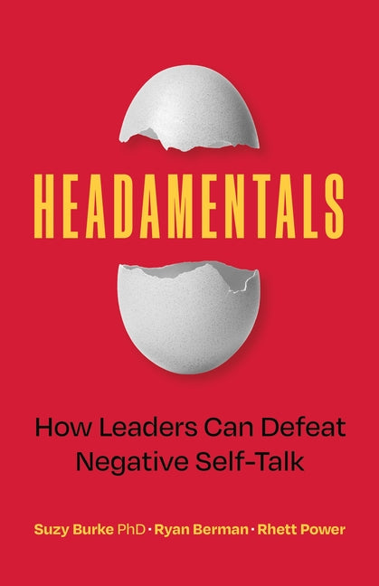 Headamentals: How Leaders Can Crack Negative Self-Talk