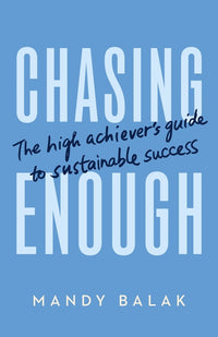 Chasing Enough: The High Achiever's Guide to Sustainable Success
