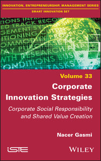 Corporate Innovation Strategies: Corporate Social Responsibility and Shared Value Creation